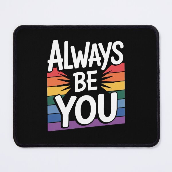 Item preview, Always Be You LGBTQ+ Pride Rainbow Inspirational Quote designed and sold by Say It With Ink.