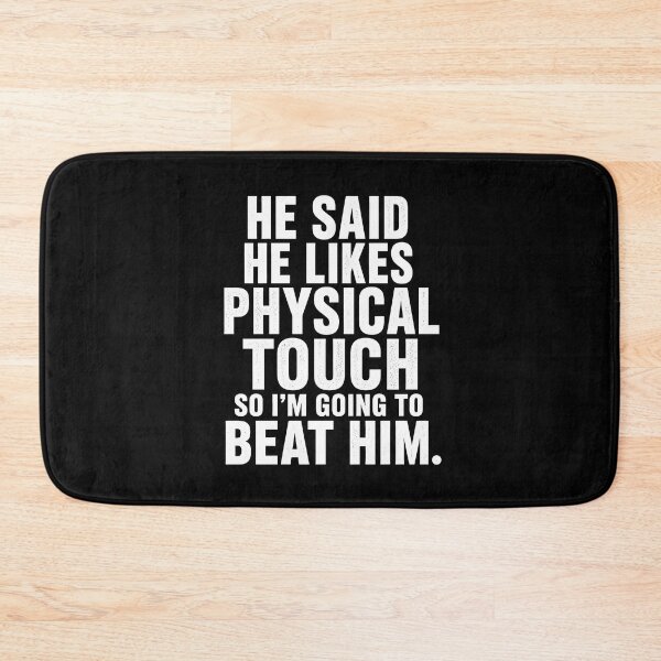 Item preview, He Said He Likes Physical Touch So Im Going to Beat Him designed and sold by zoes-ink.