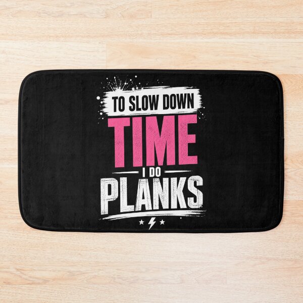 Item preview, To Slow Down Time I Do Planks Motivation Quote designed and sold by StoryInCode.