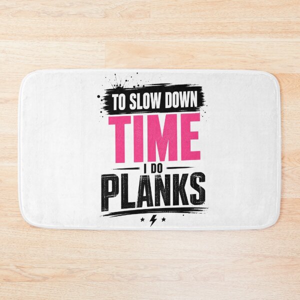 Item preview, To Slow Down Time I Do Planks Motivation Quote designed and sold by StoryInCode.