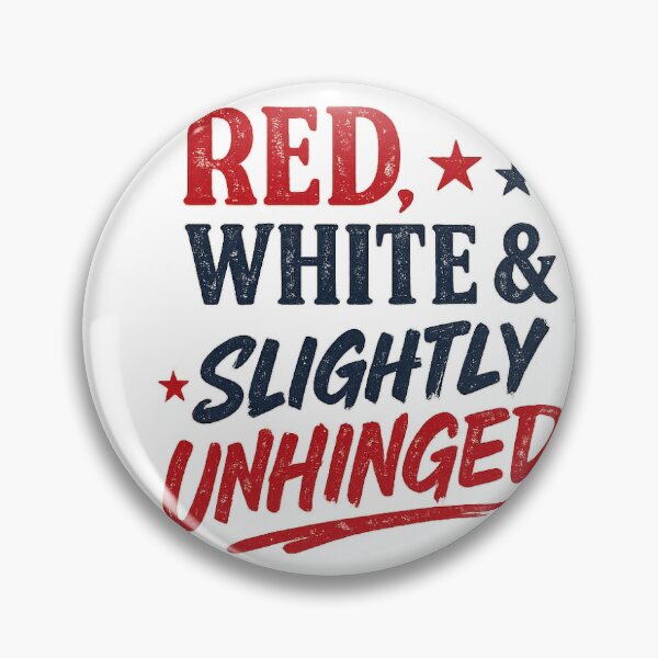 Item preview, Red White and Slightly Unhinged Funny Patriotic Aesthetic designed and sold by VibeCheck-S.