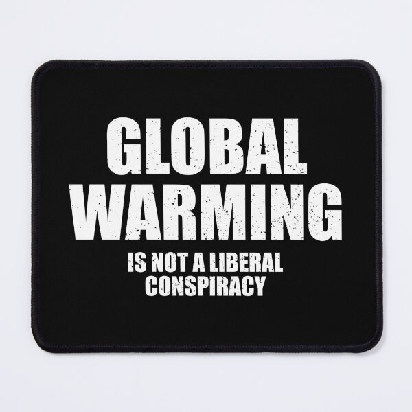 Item preview, Global Warming Is Not A Liberal Conspiracy designed and sold by riczyeleanor.