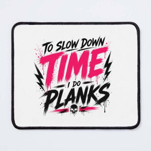 Item preview, To Slow Down Time I Do Planks Aggressive Gym designed and sold by StoryInCode.
