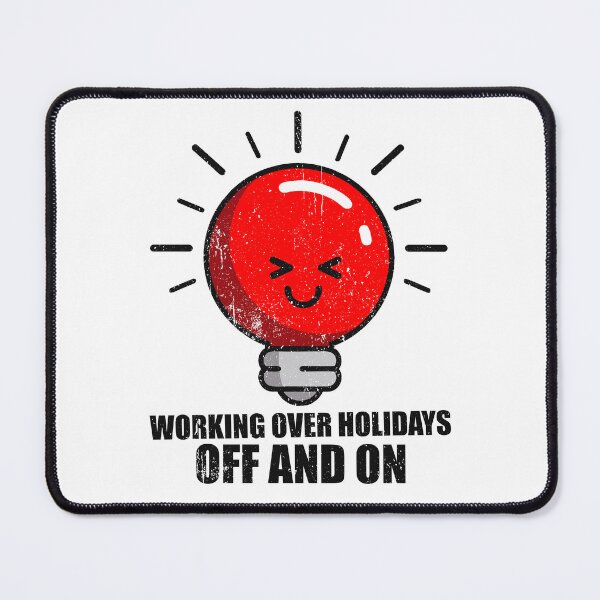 Item preview, Working Over Holidays, On and Off - Funny Light Pun Graphic designed and sold by riczyeleanor.