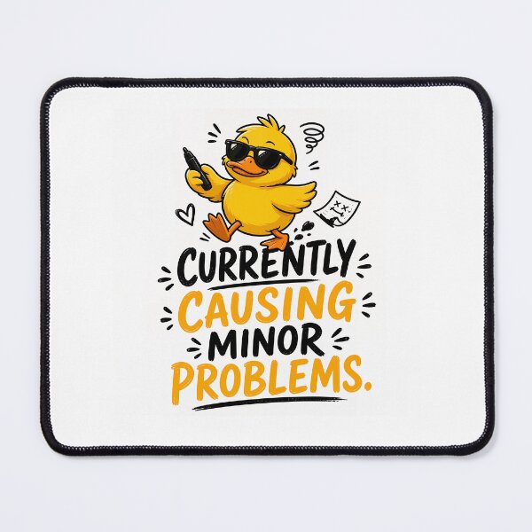 Item preview, Currently Causing Minor Problems Funny Duck Quote designed and sold by PopInkAura .