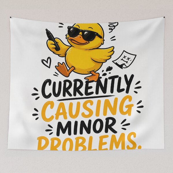 Item preview, Currently Causing Minor Problems Funny Duck Quote designed and sold by PopInkAura .