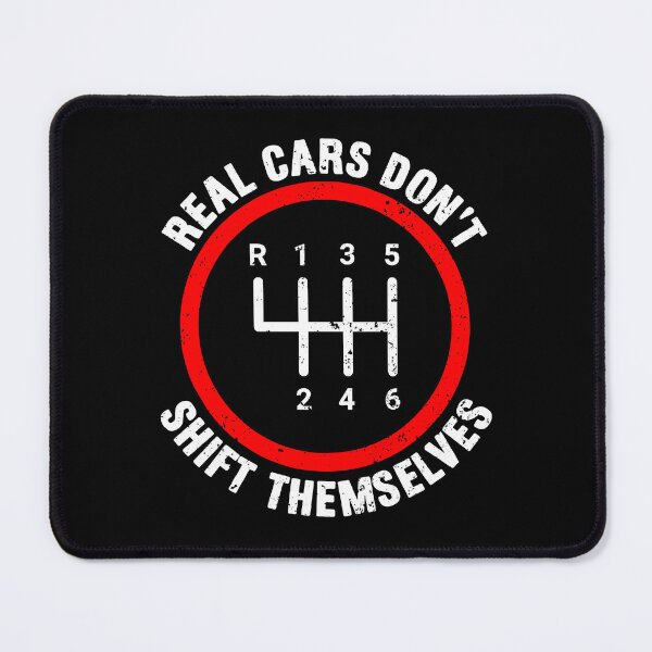 Item preview, Real Cars Don't Shift Themselves - Manual Car Owner Lover Funny Gift designed and sold by arzameldiza.