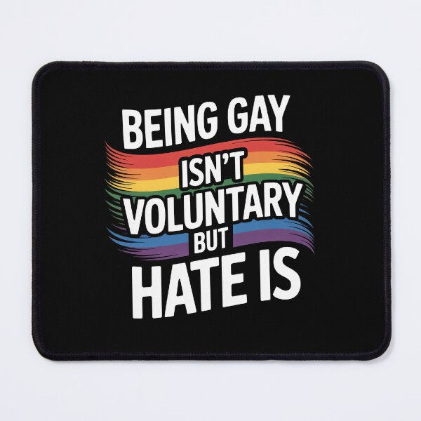 Item preview, Being Gay Isn't Voluntary But Hate Is LGBTQ+ Pride Quote designed and sold by Say It With Ink.