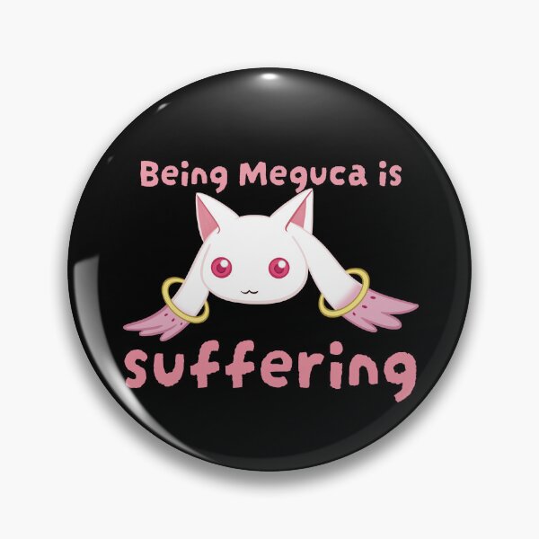 Item preview, Being Meguca is Suffering designed and sold by CakepopsnManga.