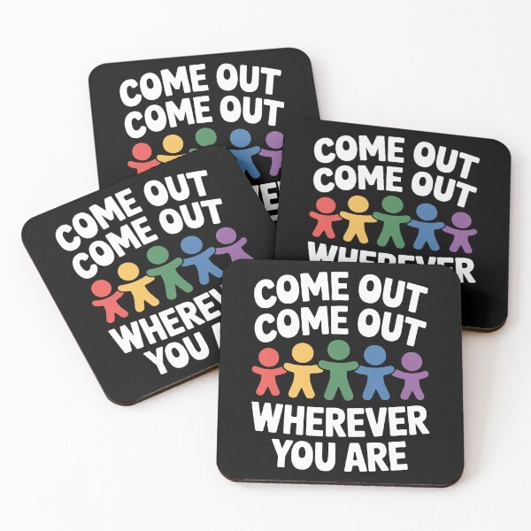 Item preview, Come Out Come Out Wherever You Are LGBTQ+ Pride Quote designed and sold by Say It With Ink.