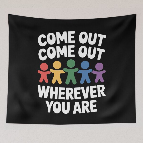 Item preview, Come Out Come Out Wherever You Are LGBTQ+ Pride Quote designed and sold by Say It With Ink.