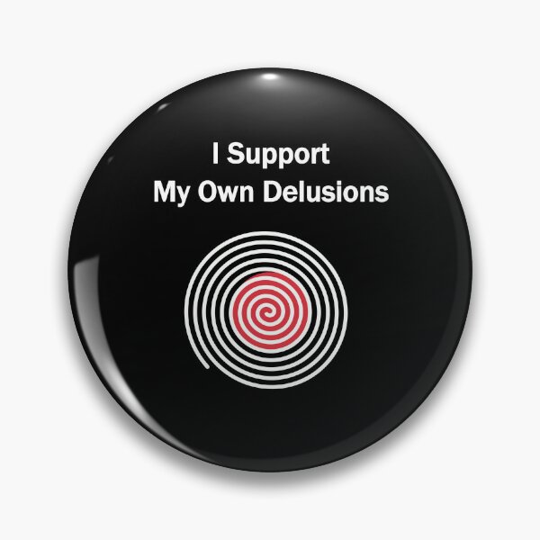 Item preview, I Support My Own Delusions designed and sold by ModdiesColors.