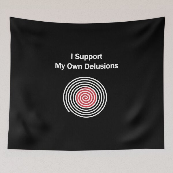 Item preview, I Support My Own Delusions designed and sold by ModdiesColors.