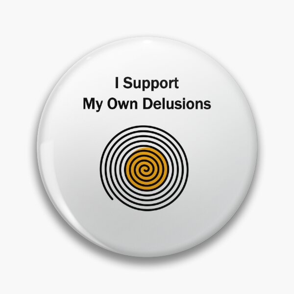 Item preview, I Support My Own Delusions designed and sold by ModdiesColors.