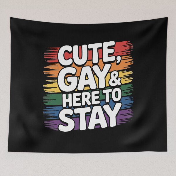 Item preview, Cute Gay and Here To Stay Funny LGBTQ+ Pride Quote designed and sold by Say It With Ink.