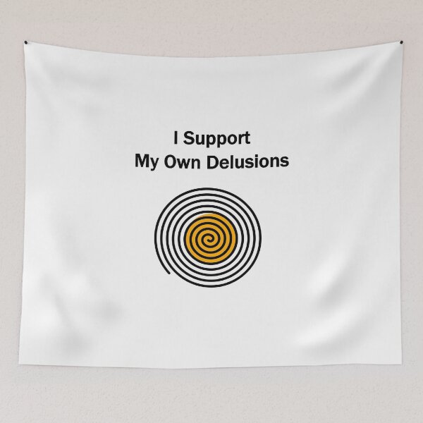 Item preview, I Support My Own Delusions designed and sold by ModdiesColors.