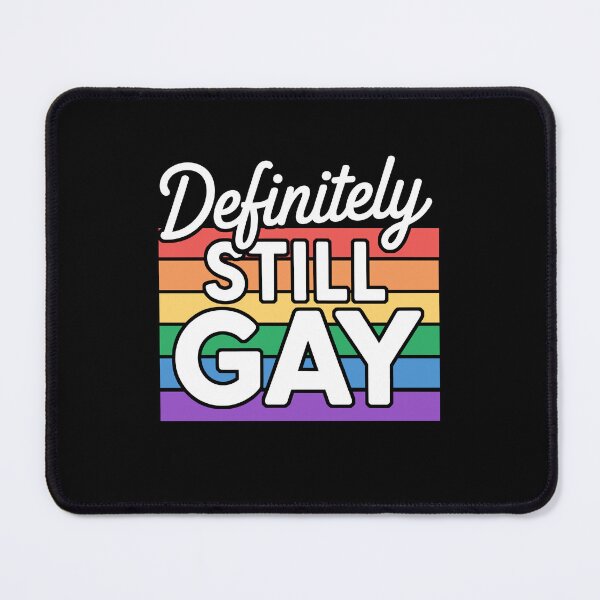 Item preview, Definitely Still Gay Funny LGBTQ+ Pride Rainbow Quote designed and sold by Say It With Ink.