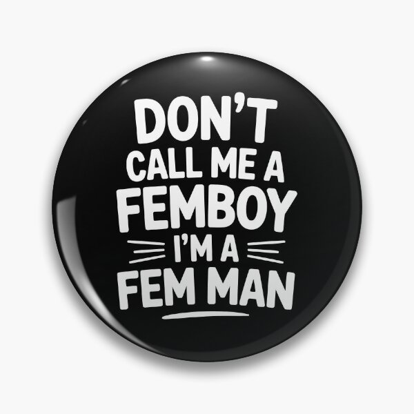 Item preview, Don't Call Me A Femboy I'm A Fem Man Funny LGBTQ+ Quote designed and sold by Say It With Ink.
