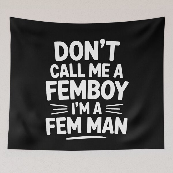 Item preview, Don't Call Me A Femboy I'm A Fem Man Funny LGBTQ+ Quote designed and sold by Say It With Ink.