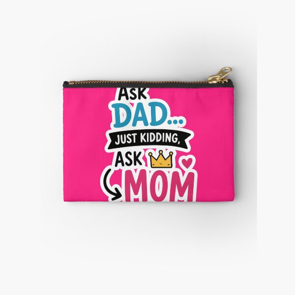 Item preview, 'Ask Dad.. Just Kidding, Ask Mom' Funny Relatable Mom Quote Mother’s Day Sticker designed and sold by Olivra.