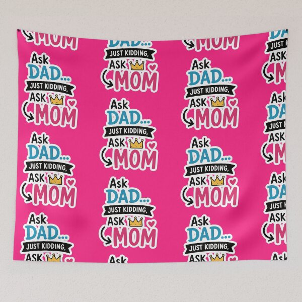 Item preview, 'Ask Dad.. Just Kidding, Ask Mom' Funny Relatable Mom Quote Mother’s Day Sticker designed and sold by Olivra.