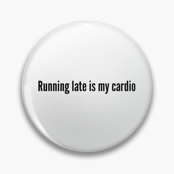 Item preview, Running late is my cardio designed and sold by YBY1981.