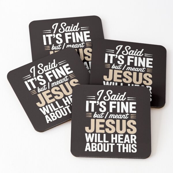 Item preview, I Said It’s Fine But I Meant Jesus Will Hear About This – Christian Humor Jesus Joke Sarcastic Funny Religious designed and sold by Redgiant87x.