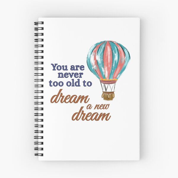 Item preview, You are Never too Old to Dream a New Dream designed and sold by DixieGirlStudio.