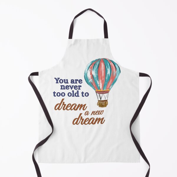 Item preview, You are Never too Old to Dream a New Dream designed and sold by DixieGirlStudio.