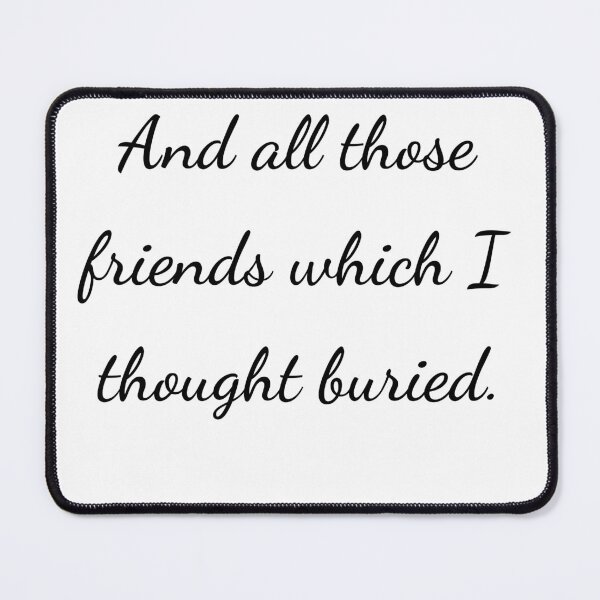 Item preview, "And all those friends which I thought buried." - handwriting black designed and sold by ariksworld.