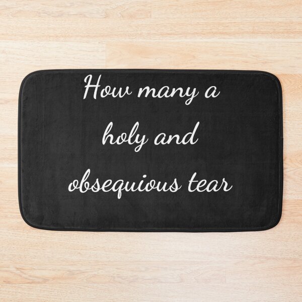 Item preview, "How many a holy and obsequious tear" - handwriting white designed and sold by ariksworld.