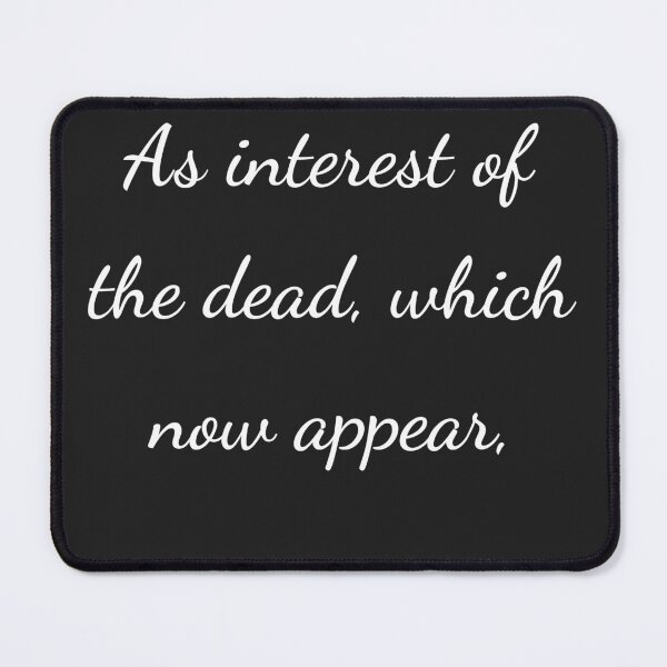Item preview, "As interest of the dead, which now appear," - handwriting white designed and sold by ariksworld.