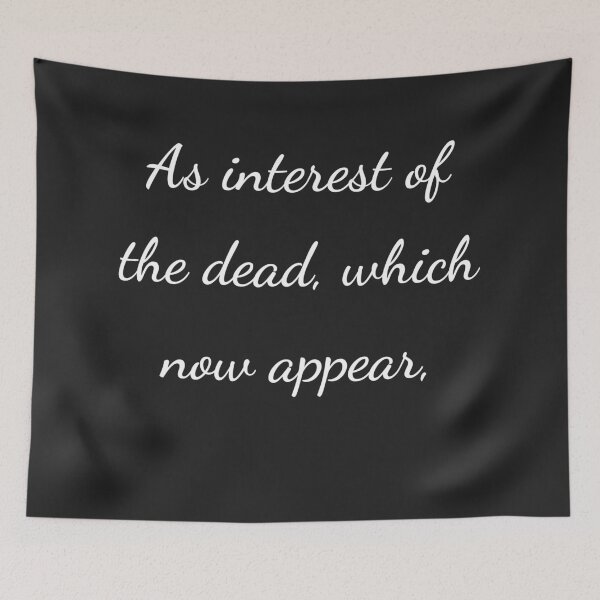 Item preview, "As interest of the dead, which now appear," - handwriting white designed and sold by ariksworld.