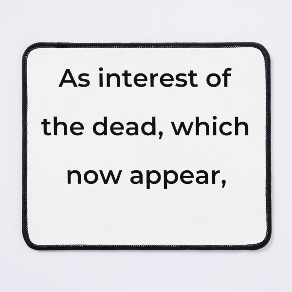 Item preview, "As interest of the dead, which now appear," - print black designed and sold by ariksworld.