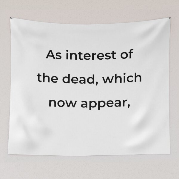 Item preview, "As interest of the dead, which now appear," - print black designed and sold by ariksworld.
