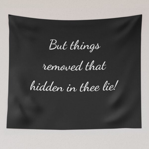 Item preview, "But things removed that hidden in thee lie!" - handwriting white designed and sold by ariksworld.