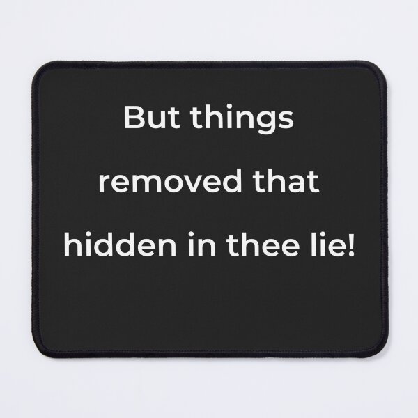 Item preview, "But things removed that hidden in thee lie!" - print white designed and sold by ariksworld.
