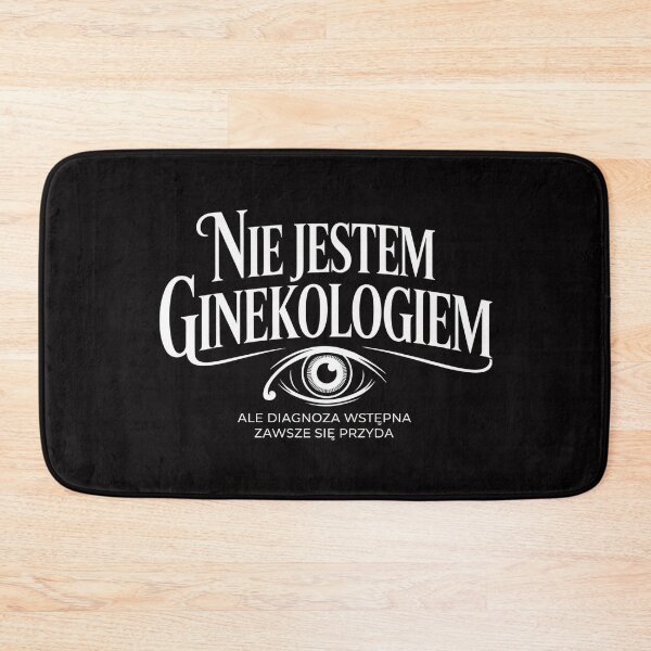 Item preview, Nie jestem ginekologiem ale diagnoza wstępna zawsze się przyda designed and sold by ZyziowskyArt.