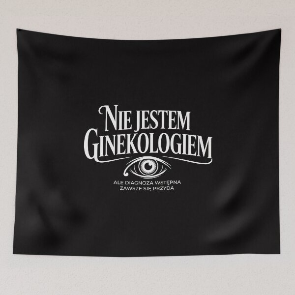 Item preview, Nie jestem ginekologiem ale diagnoza wstępna zawsze się przyda designed and sold by ZyziowskyArt.