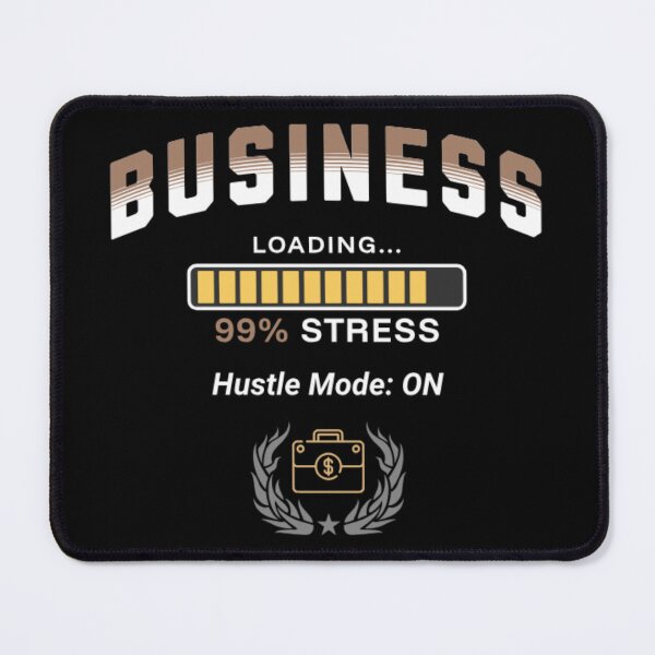 Item preview, Business Student Loading 99% Stress Hustle Mode Funny College designed and sold by Esoniana Design.