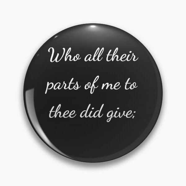 Item preview, "Who all their parts of me to thee did give;" - handwriting white designed and sold by ariksworld.