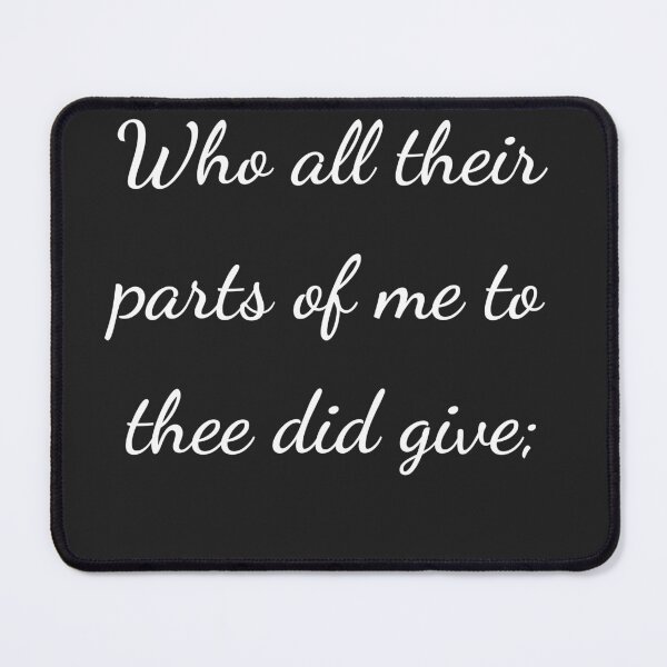 Item preview, "Who all their parts of me to thee did give;" - handwriting white designed and sold by ariksworld.