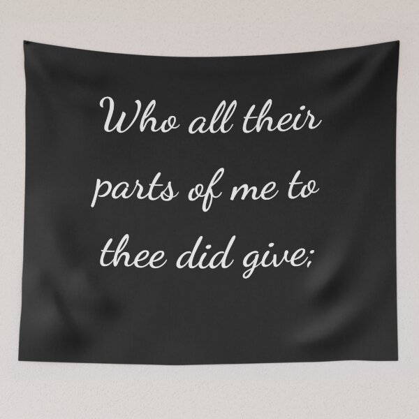 Item preview, "Who all their parts of me to thee did give;" - handwriting white designed and sold by ariksworld.