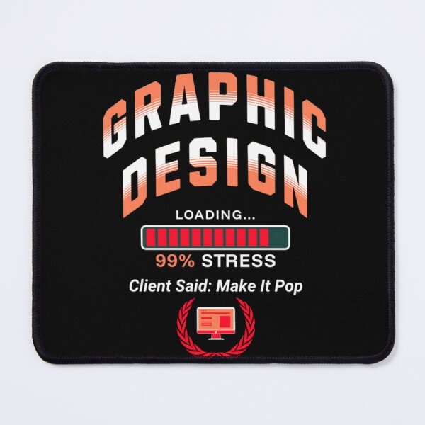 Item preview, Graphic Design Student Loading 99% Stress Client Said Make It Pop designed and sold by Esoniana Design.
