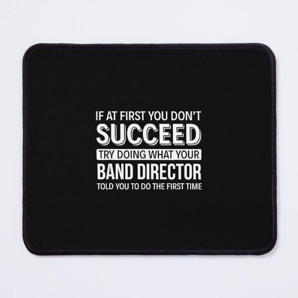 Item preview, If at First You Don't Succeed - Band Director designed and sold by KudoJunichironl.