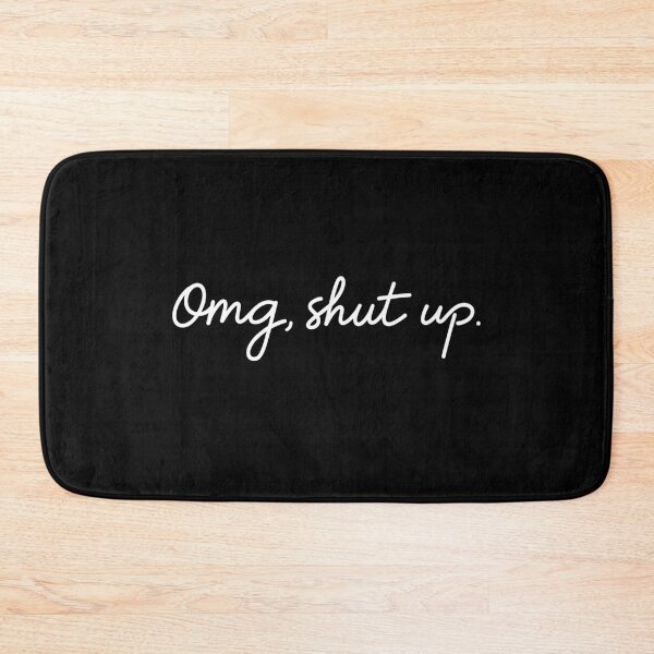 Item preview, OMG Shut Up Funny Meme Sarcasm designed and sold by Randomera.