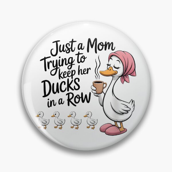 Item preview, Just A Mom Trying To Keep Her Ducks In A Row designed and sold by Chromarist.
