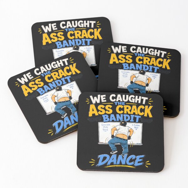 Item preview, We Caught the Ass Crack Bandit Dance, Funny TV Show, Parody Meme Design designed and sold by LVSMe.