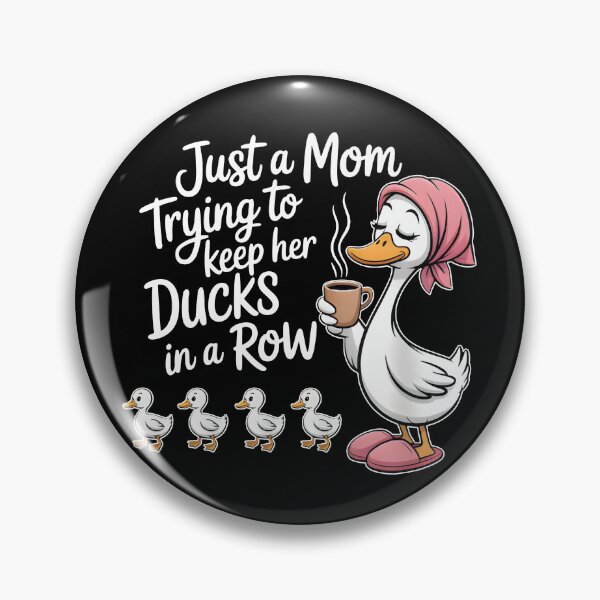 Item preview, Just A Mom Trying To Keep Her Ducks In A Row designed and sold by Chromarist.