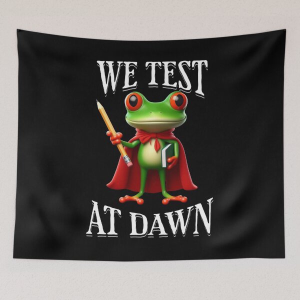 Item preview, We Test At Dawn Funny Frog Test Day designed and sold by TheEndDesign.